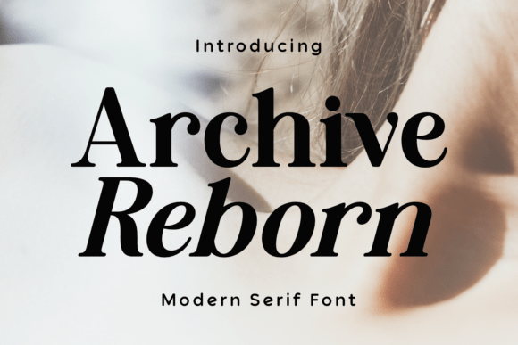 Archive Reborn: The Font That Elevates Every Campaign