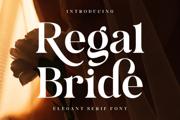 Regal Bride: A Serif Font for Timeless Branding